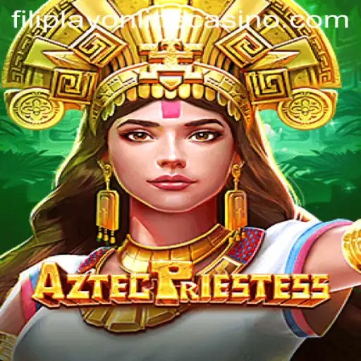 Unveiling the Mysteries of AztecPriestess at FiliPlay Online Casino