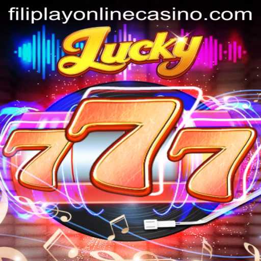 Exploring Lucky777 at FilipPlay Online Casino: A Dive into Gameplay and Immersive Experience
