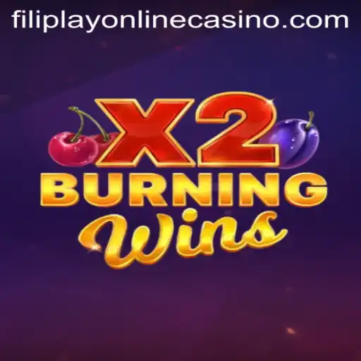 Discover the Thrills of BurningWinsX2 at FilipPlay Online Casino